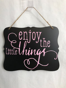 Enjoy the Little Things Chalkboard Sign